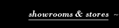 showrooms & stores