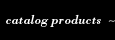 catalog products