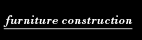 furniture construction