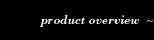 product overview
